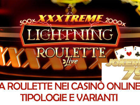 LA ROULETTE NEI CASINO’ ONLINE: TIPOLOGIE E VARIANTI