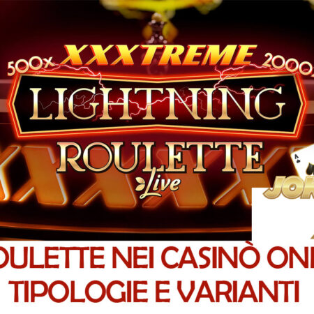 LA ROULETTE NEI CASINO’ ONLINE: TIPOLOGIE E VARIANTI