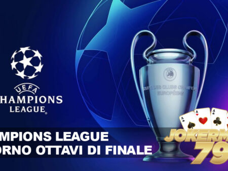 Pronostici Champions League – ritorno Ottavi di Finale